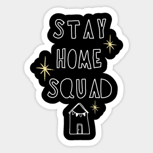 Stay Home Squad Sticker